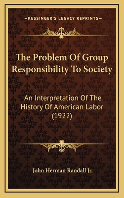 The Problem Of Group Responsibility To Society:... 1167280733 Book Cover