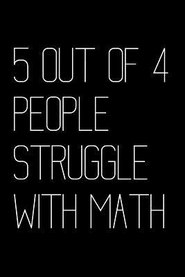 5 Out of 4 People Struggle with Math 1731048661 Book Cover