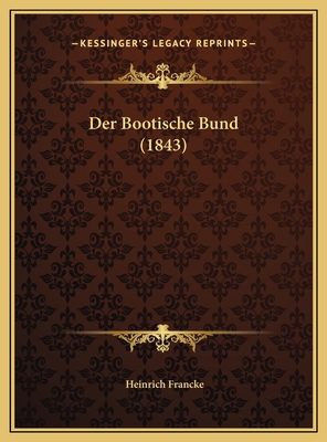 Der Bootische Bund (1843) [German] 1169582729 Book Cover