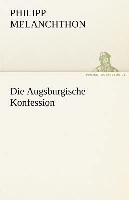 Die Augsburgische Konfession [German] 3842413343 Book Cover