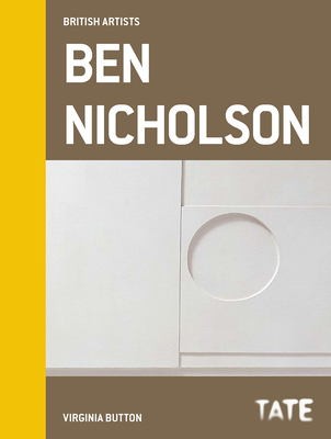 Tate British Artists: Ben Nicholson 1849762759 Book Cover