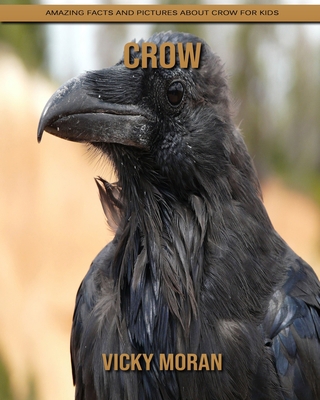 Crow: Amazing Facts and Pictures about Crow for Kids