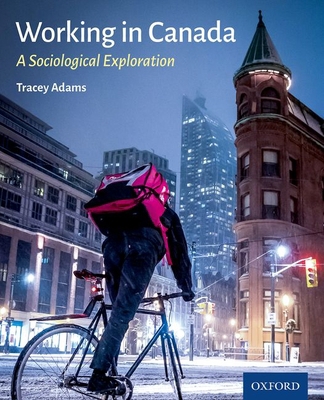 Working in Canada: A Sociological Exploration 0199037876 Book Cover