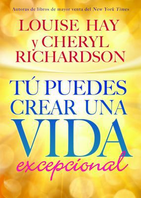 Tú Puedes Crear Una Vida Excepcional [Spanish] 1401935419 Book Cover