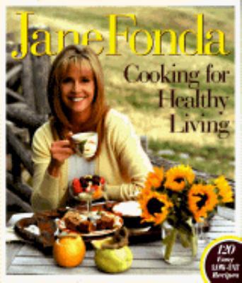 Jane Fonda Cooking for Healthy Living 1570362939 Book Cover