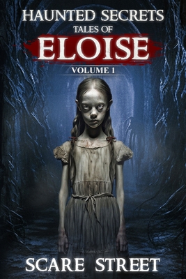 Haunted Secrets: Tales of Eloise Vol. 1: Short ...            Book Cover