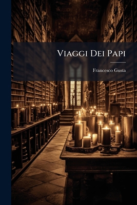Viaggi Dei Papi [Italian] 1286595398 Book Cover