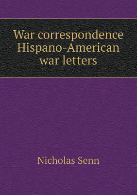 War correspondence Hispano-American war letters 5518714564 Book Cover