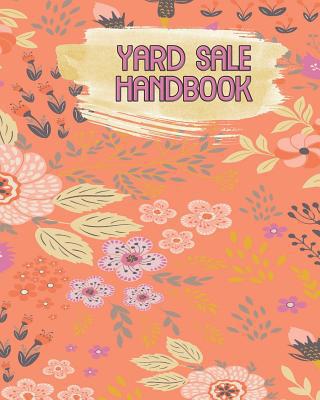 Yard Sale Handbook: Keep On Track and Organized... 1093380934 Book Cover