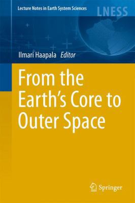 From the Earth's Core to Outer Space 364243665X Book Cover