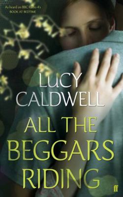 All the Beggars Riding 0571270557 Book Cover
