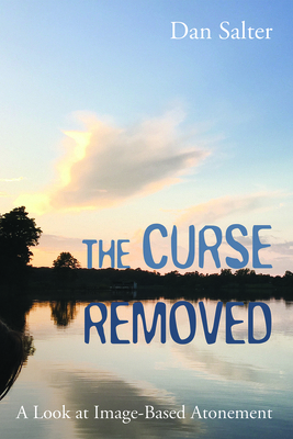The Curse Removed: A Look at Image-Based Atonement 1725254697 Book Cover