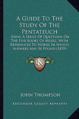 A Guide To The Study Of The Pentateuch: Being A... 1165270420 Book Cover