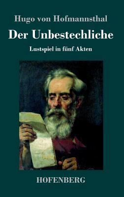 Der Unbestechliche: Lustspiel in fünf Akten [German] 3743721481 Book Cover