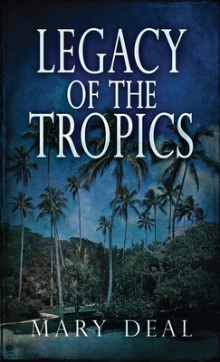 Legacy of the Tropics: A Mystery Anthology 4824101441 Book Cover