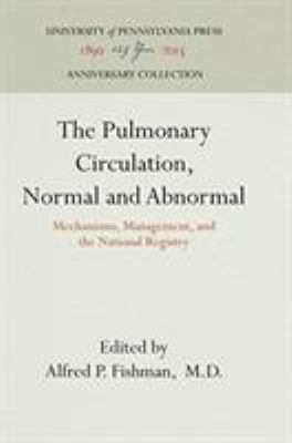 The Pulmonary Circulation, Normal and Abnormal:... 0812281101 Book Cover