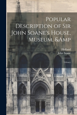 Popular Description of Sir John Soane's House, ... 1021407356 Book Cover