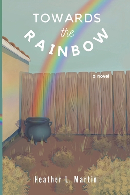 Toward the Rainbow: a Larry the Lepruchaun Novel            Book Cover