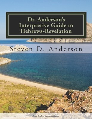 Dr. Anderson's Interpretive Guide to Hebrews-Re... 150074672X Book Cover