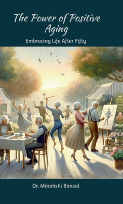 The Power of Positive Aging: Embracing Life Aft...            Book Cover