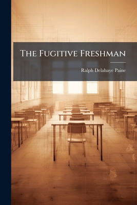 The Fugitive Freshman 1279408774 Book Cover