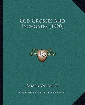 Old Crosses And Lychgates (1920) 1164168053 Book Cover