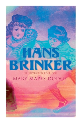 Hans Brinker (Illustrated Edition) 8027309352 Book Cover