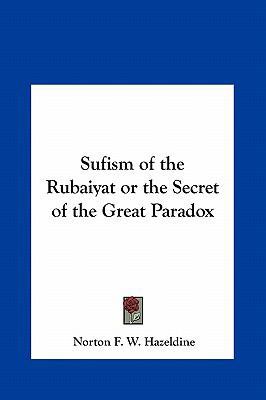 Sufism of the Rubaiyat or the Secret of the Gre... 116135316X Book Cover