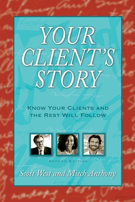 Your Client's Story: Know Your Clients and the ... 0972752366 Book Cover