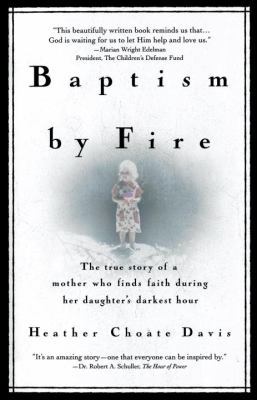 Baptism By Fire: The True Story of a Mother Who... 0553379917 Book Cover