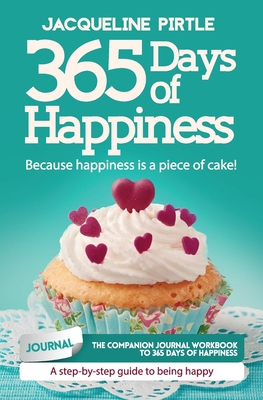 365 Days of Happiness - Because happiness is a ... 1732085196 Book Cover