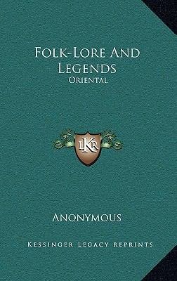 Folk-Lore and Legends: Oriental 1163421634 Book Cover
