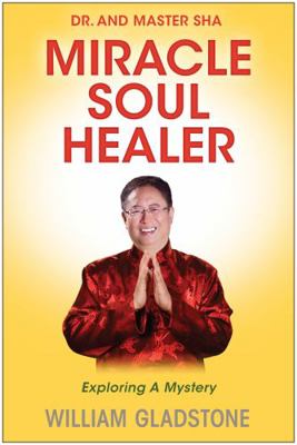 Dr. and Master Sha: Miracle Soul Healer: Explor... 1940363721 Book Cover
