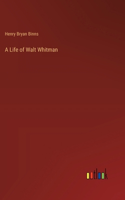 A Life of Walt Whitman 3368181076 Book Cover