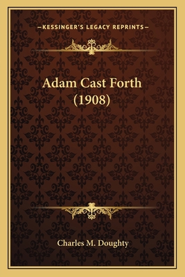 Adam Cast Forth (1908) 1163888745 Book Cover