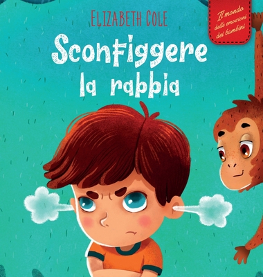 Sconfiggere la rabbia: Libro illustrato su come... [Italian] 1737160269 Book Cover