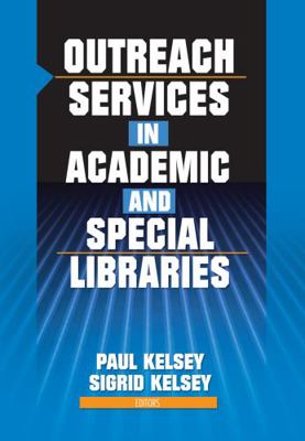 Outreach Services in Academic and Special Libra... 0789024322 Book Cover