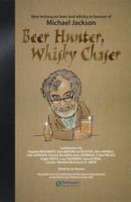 Beer Hunter, Whisky Chaser: New Writing on Beer... 1906000042 Book Cover