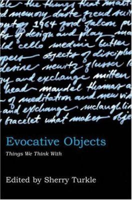 Evocative Objects: Things We Think With 0262201682 Book Cover