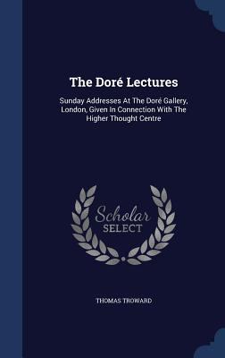 The Doré Lectures: Sunday Addresses At The Doré... 1340097354 Book Cover