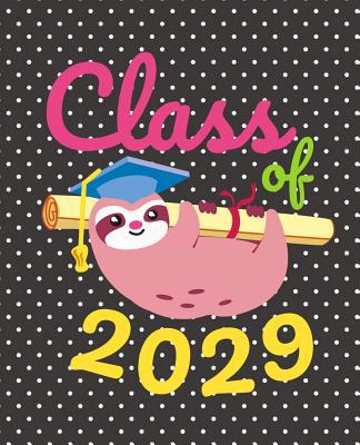 Class of 2029: Cute Sloth Gift Composition Note... 1073500942 Book Cover