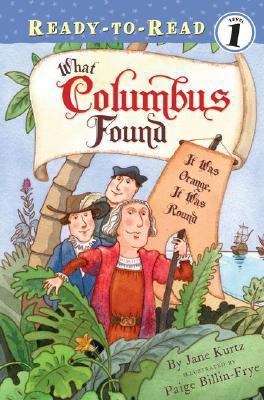 What Columbus Found: It Was Orange, It Was Round 0689867638 Book Cover