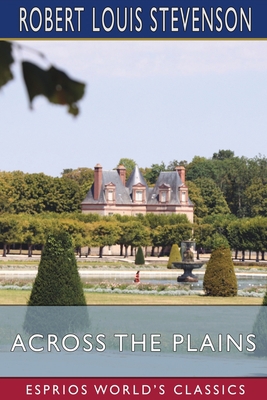 Across the Plains (Esprios Classics) 1006596291 Book Cover