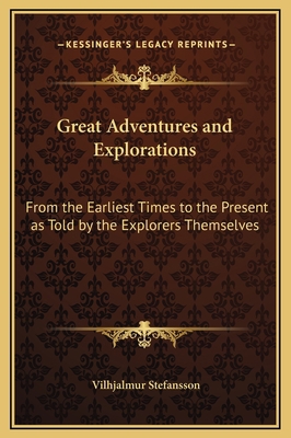 Great Adventures and Explorations: From the Ear... 1169376797 Book Cover