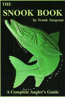 The Snook Book: A Complete Angler's Guide B001Y3TBD4 Book Cover