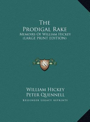 The Prodigal Rake: Memoirs of William Hickey (L... [Large Print] 1169964664 Book Cover