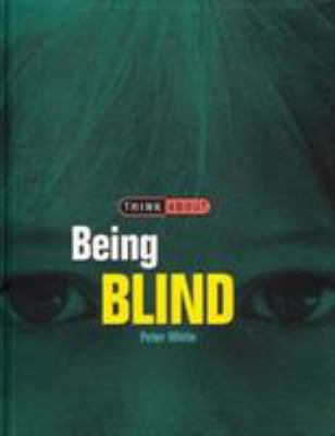 Think About ... Being Blind (Think About) 185561796X Book Cover