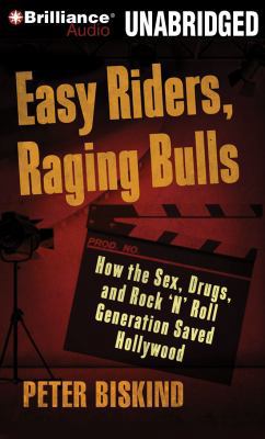 Easy Riders, Raging Bulls: How the Sex-Drugs-An... 1423371062 Book Cover