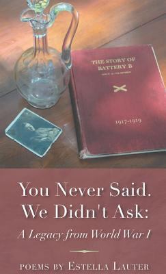 You Never Said. We Didn't Ask: A Legacy from Wo... 1635345030 Book Cover