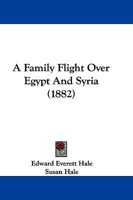 A Family Flight Over Egypt And Syria (1882) 1437488072 Book Cover